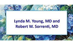 Lynda M. Young, MD and Robert W. Sorrenti, MD
